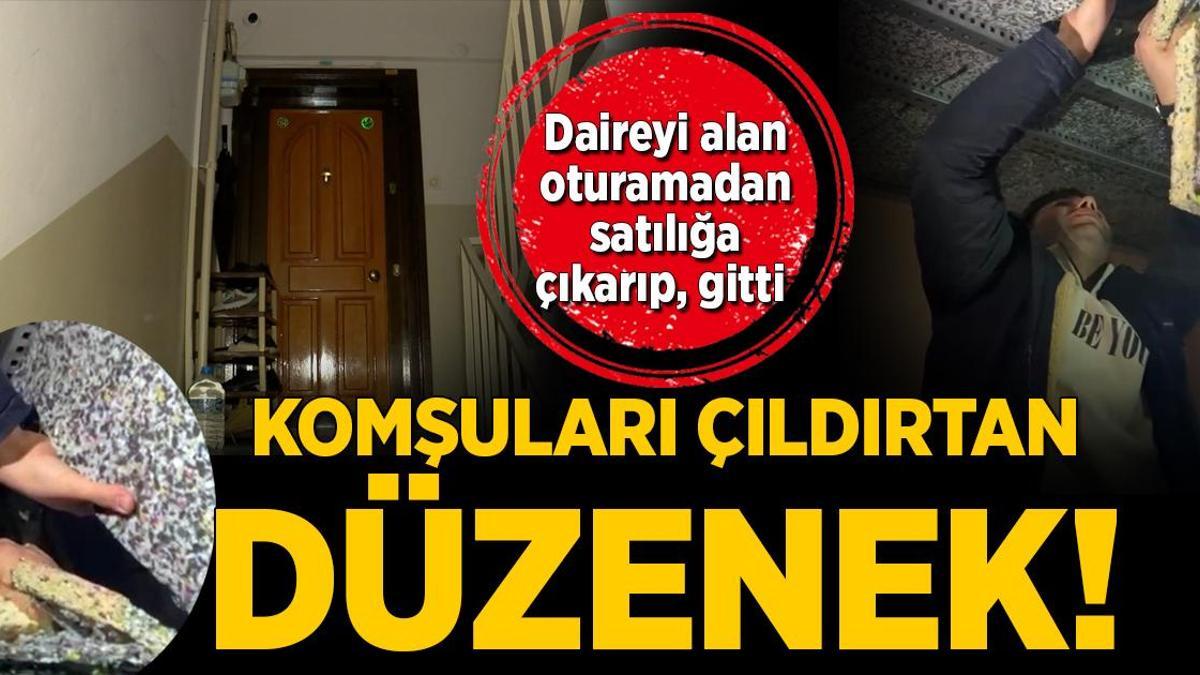 Komşuları çıldırtan düzenek! Evi alan oturamadan satılığa çıkardı