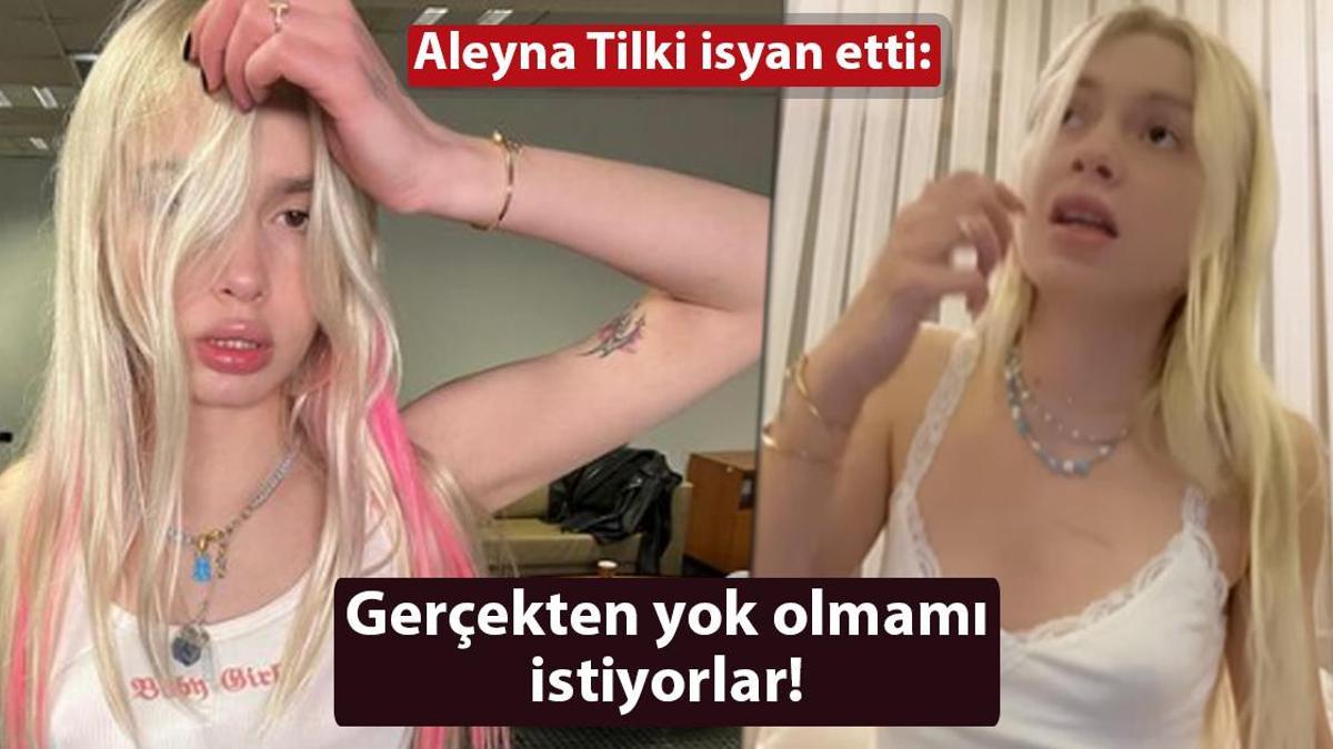 Aleyna Tilki isyan etti! ‘Gerçekten yok olmamı istiyorlar’