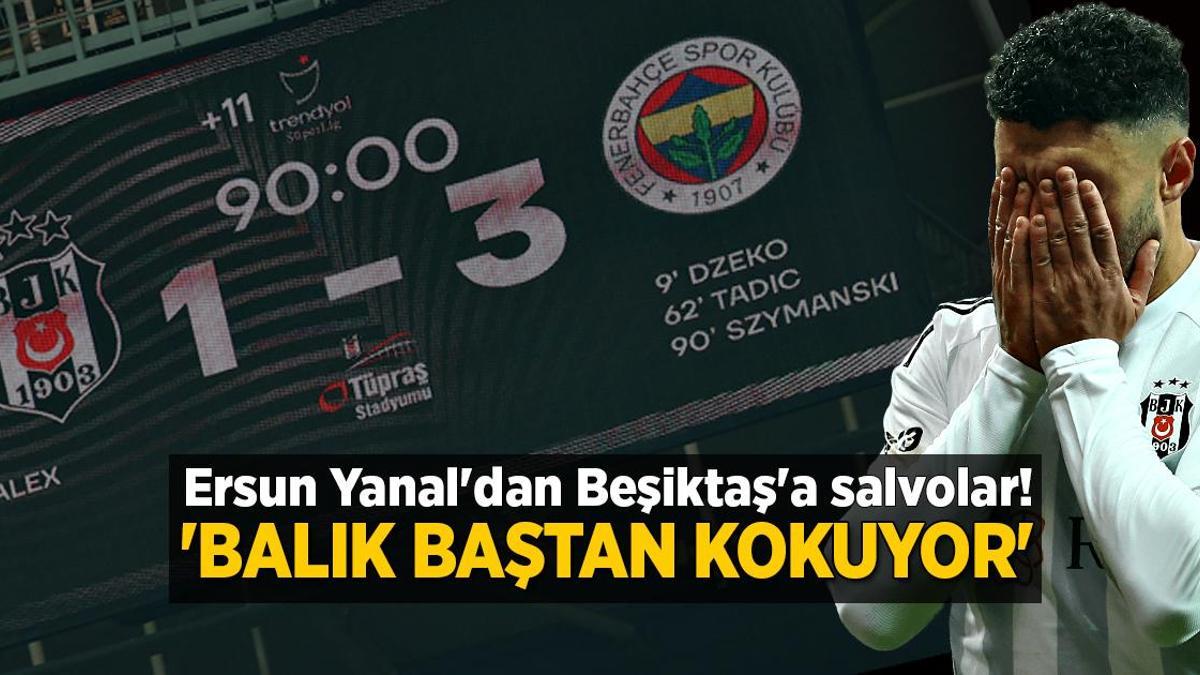 Ersun Yanal’dan Beşiktaş’a salvolar! ‘Balık baştan kokuyor’