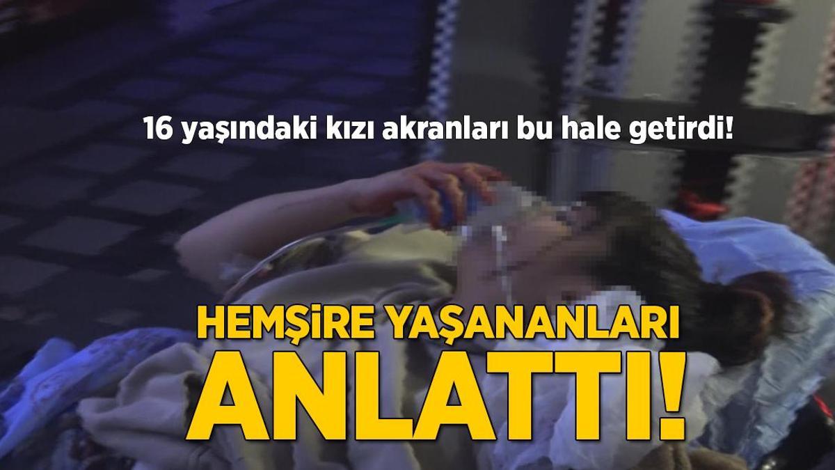 İlk müdahaleyi yapan hemşire anlattı! 16 yaşındaki genç kızı akranları bıçakladı