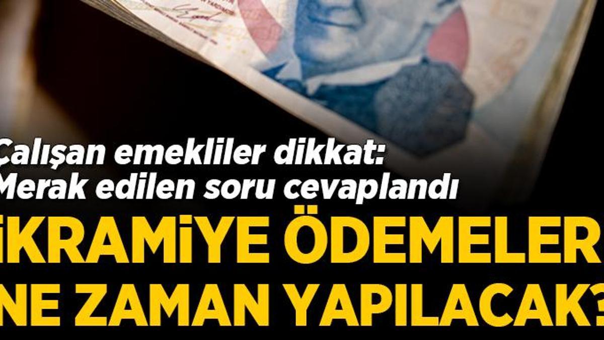 Çalışan emekliler merakla bekliyor! İkramiye ödemeleri ne zaman yapılacak?