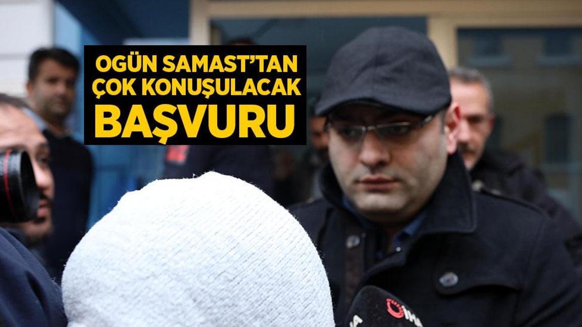 Ogün Samast’tan tahliye sonrası çok konuşulacak başvuru