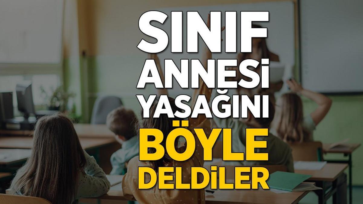 Sınıf annesi gitti sınıf temsilcisi geldi! Yasağı böyle deldiler