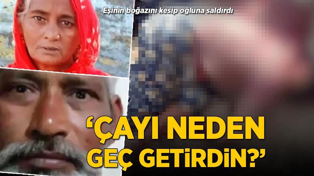 Eşinin boğazını kesip oğluna saldırdı: Çayı neden geç getirdin!