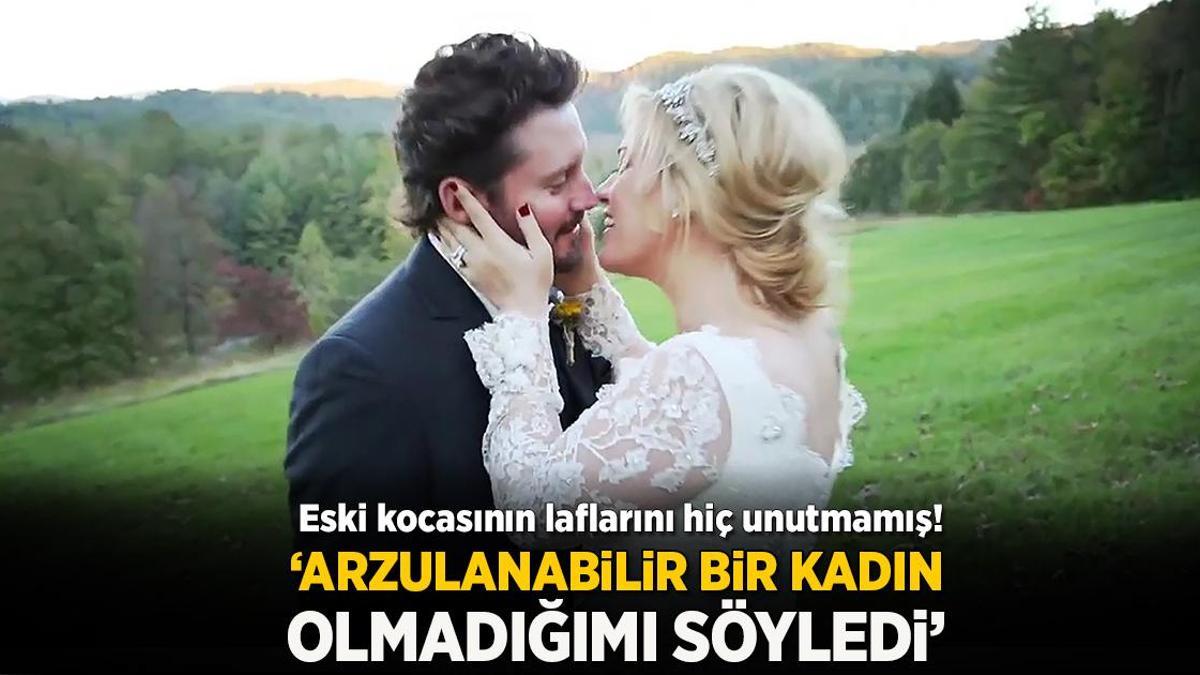 ‘Kocam yeterince seksi olmadığımı söyledi, o anı asla unutmadım!’