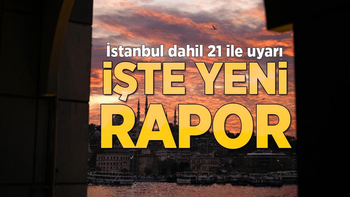 Meteoroloji haritayı güncelledi! İstanbul dahil 21 ile uyarı