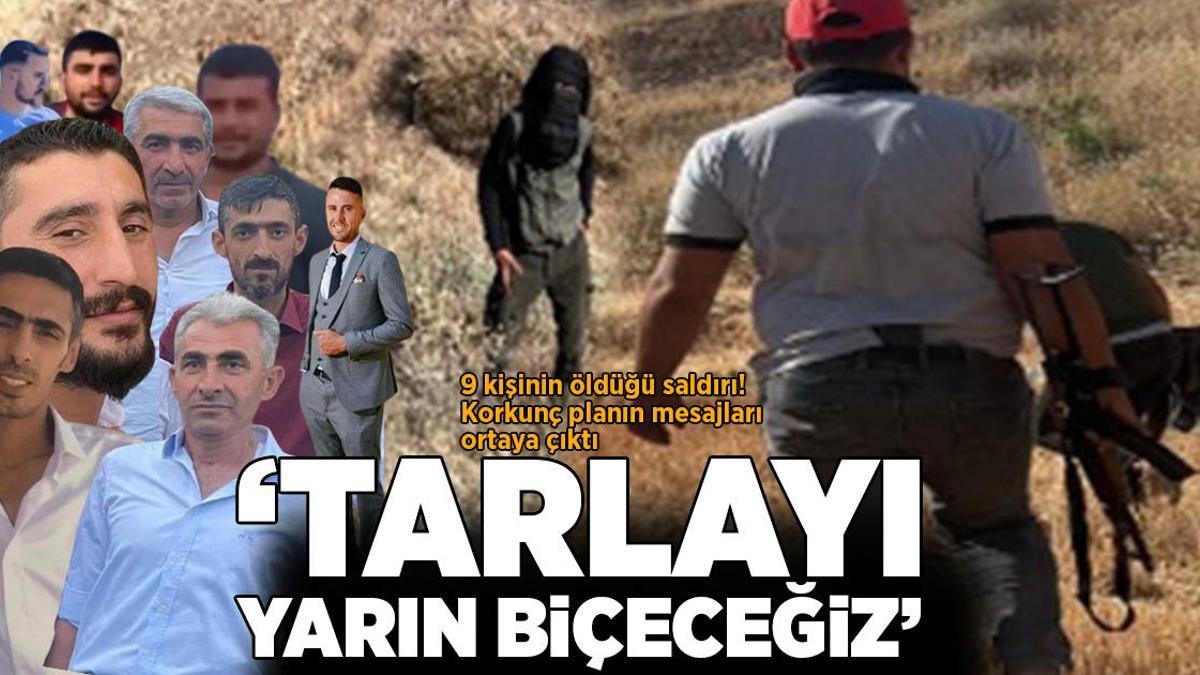9 kişinin öldüğü saldırı bir gün önceden planladı! ‘Yarın o tarlayı biçeceğiz’