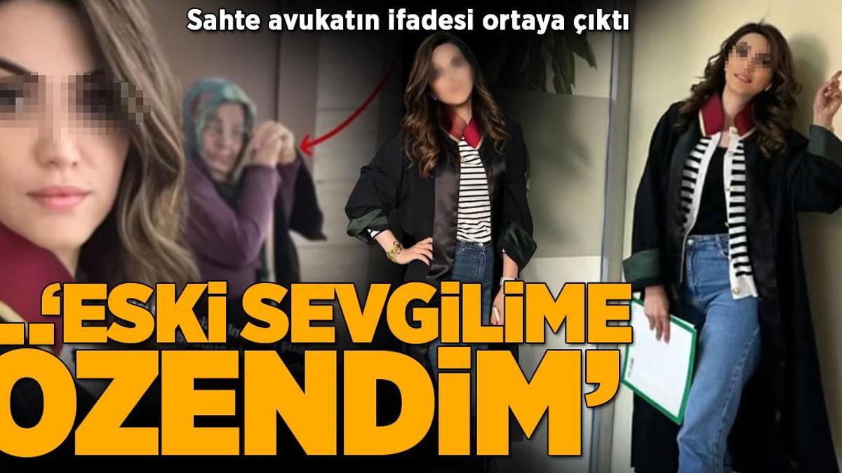 Sahte avukatın oyunu böyle bitti: Eski sevgilime özendim
