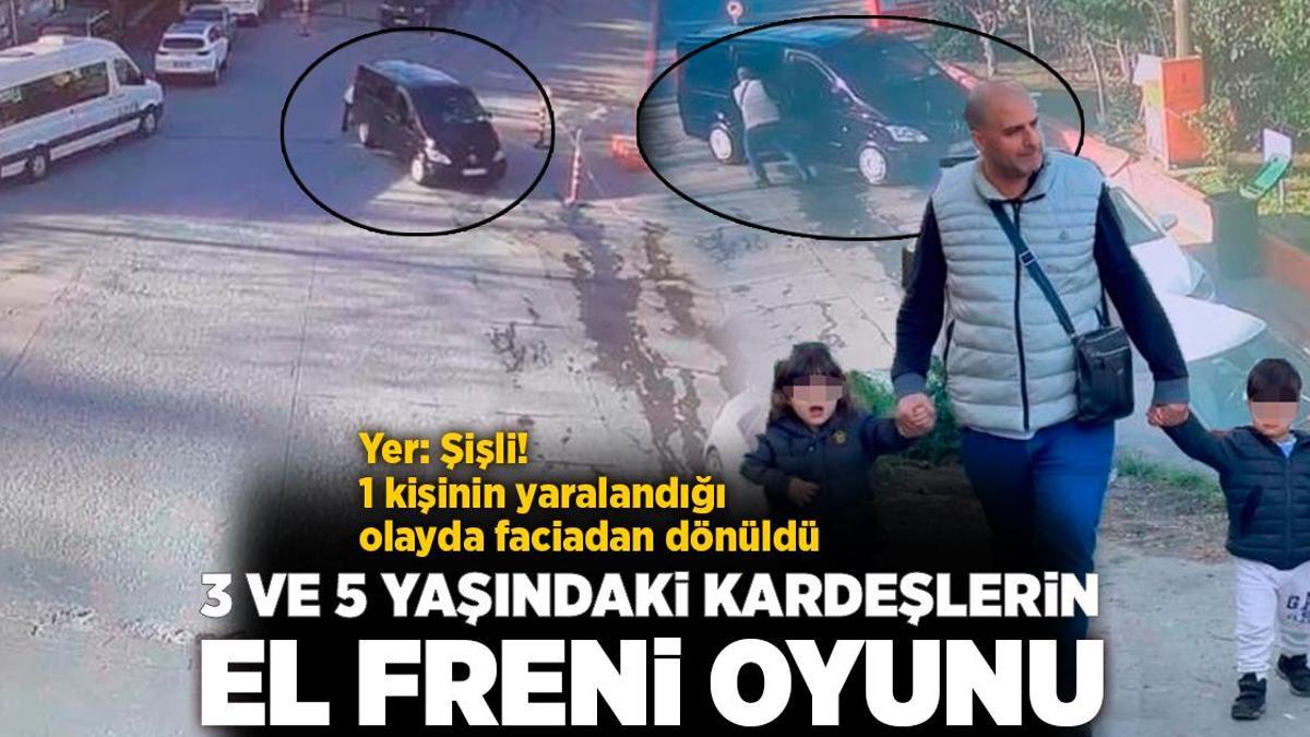 3 ve 5 yaşındaki iki kardeşin el freni oyunu! 1 kişinin yaralandığı olayda faciadan dönüldü