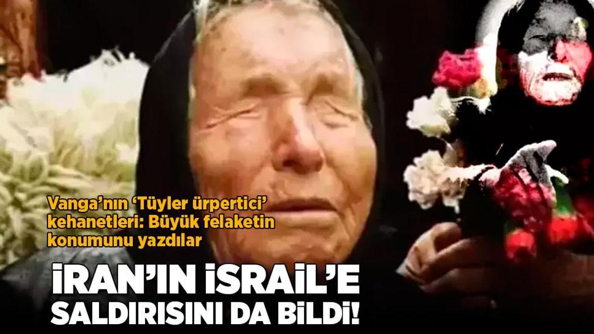 İran’ın İsrail’e saldırısını da bildi! Vanga’nın ‘Tüyler ürpertici’ kehanetleri: Büyük felaketin konumunu yazdılar