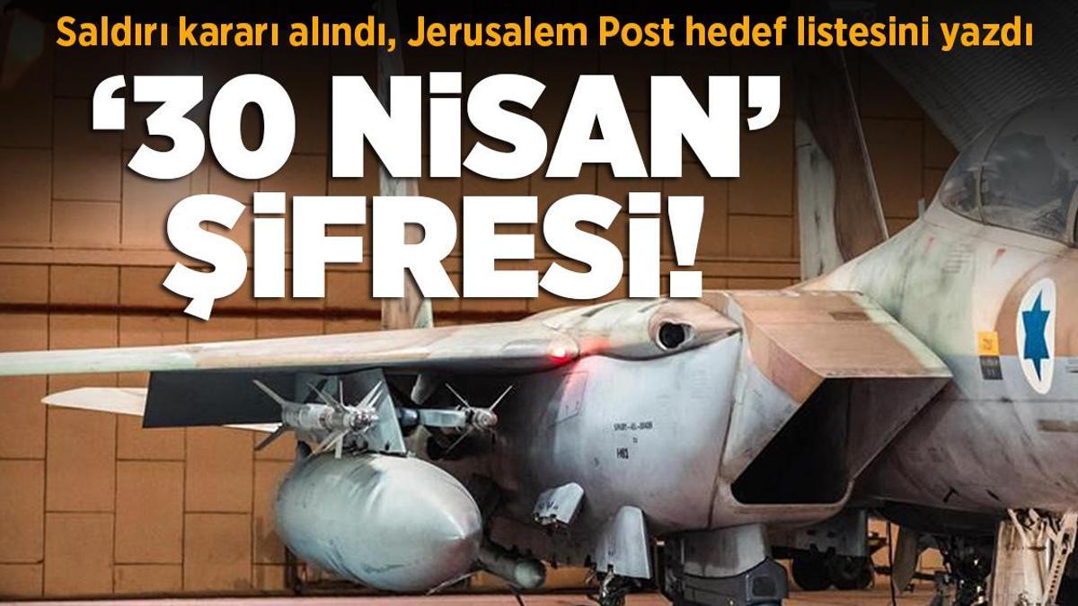 Savaşta son dakika… İsrail basını: Saldırı kararı alındı! ’30 Nisan’ şifresi…