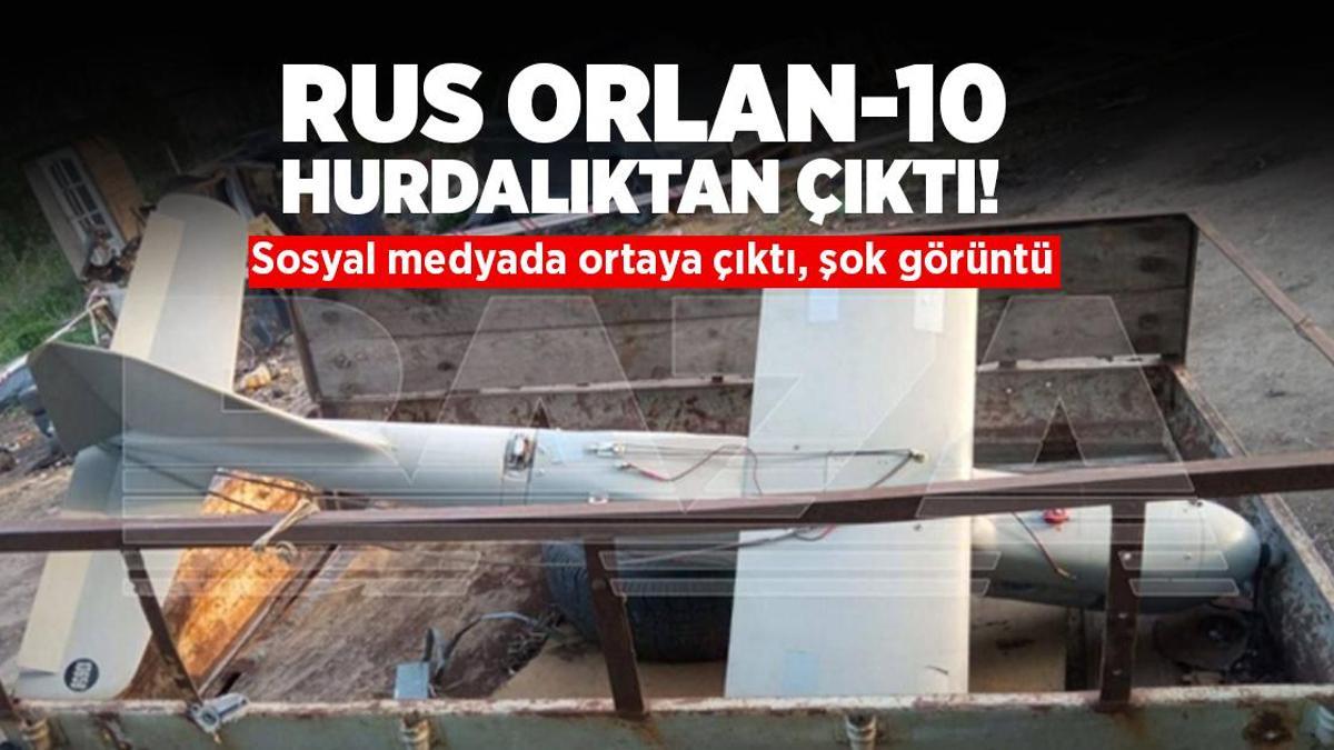 Rus Orlan-10 hurdalıktan çıktı! Sosyal medyada belirdi, şok görüntü