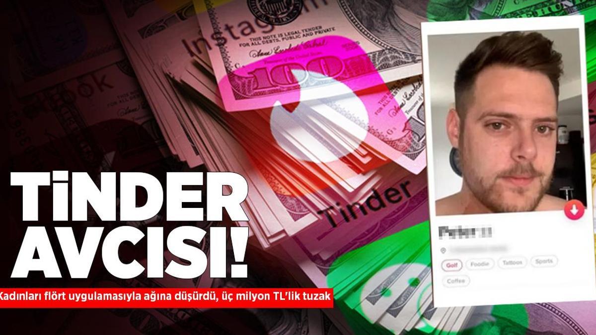 Tinder avcısı! Kadınları flört uygulamasıyla ağına düşürdü