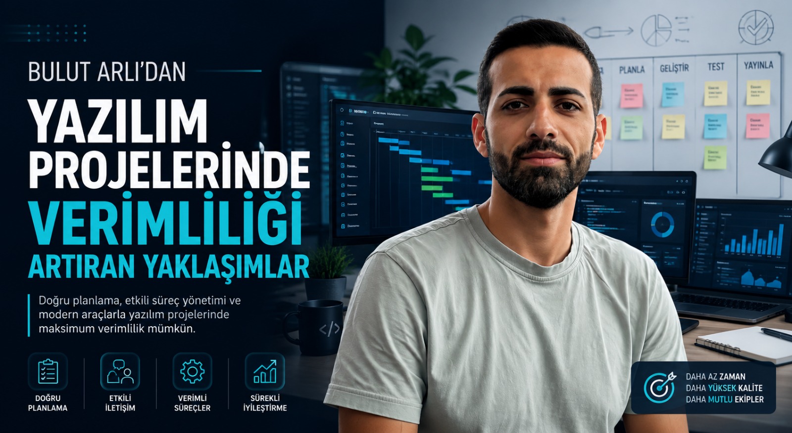 Bulut Arlı’dan Yazılım Projelerinde Verimliliği Artıran Yaklaşımlar